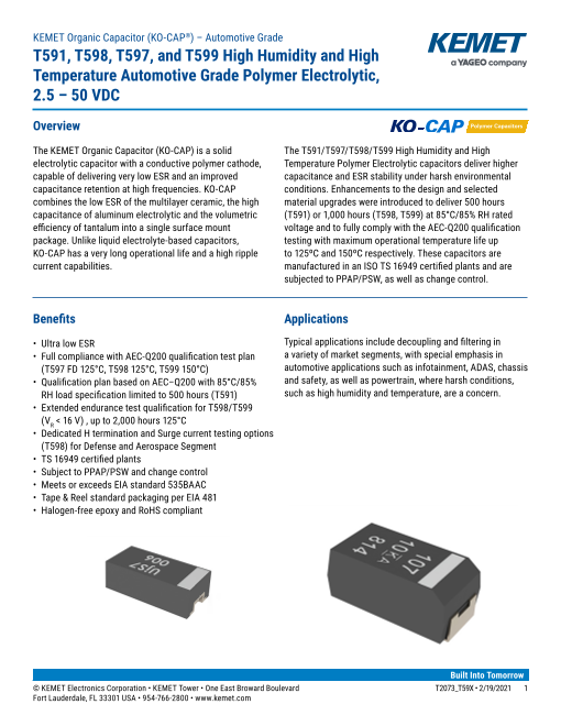 KEMET Organic Capacitor - Automotive Grade T591,T598,T597,and T599 High Humidity and High Temperature Automotive Grade Polymer Electrolytic, 2.5 - 50 VDC